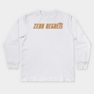 Zero Regrets Kids Long Sleeve T-Shirt